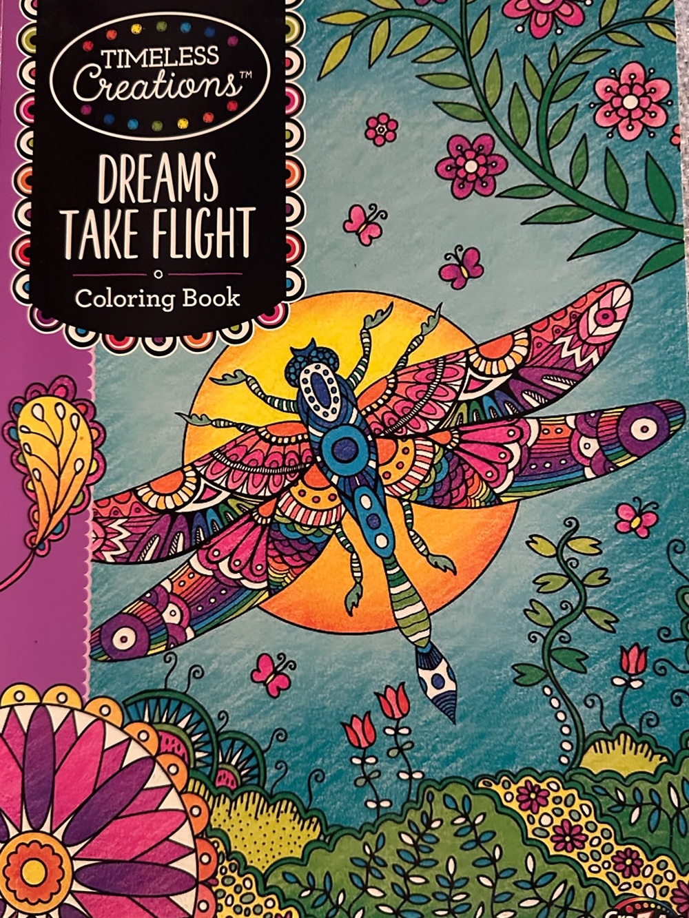 Timeless Creations "Dreams Take Flight" Coloring Book - Colorful Dragonfly Cover